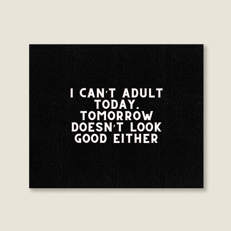 Funny Sayings Landscape Canvas Print | Artistshot