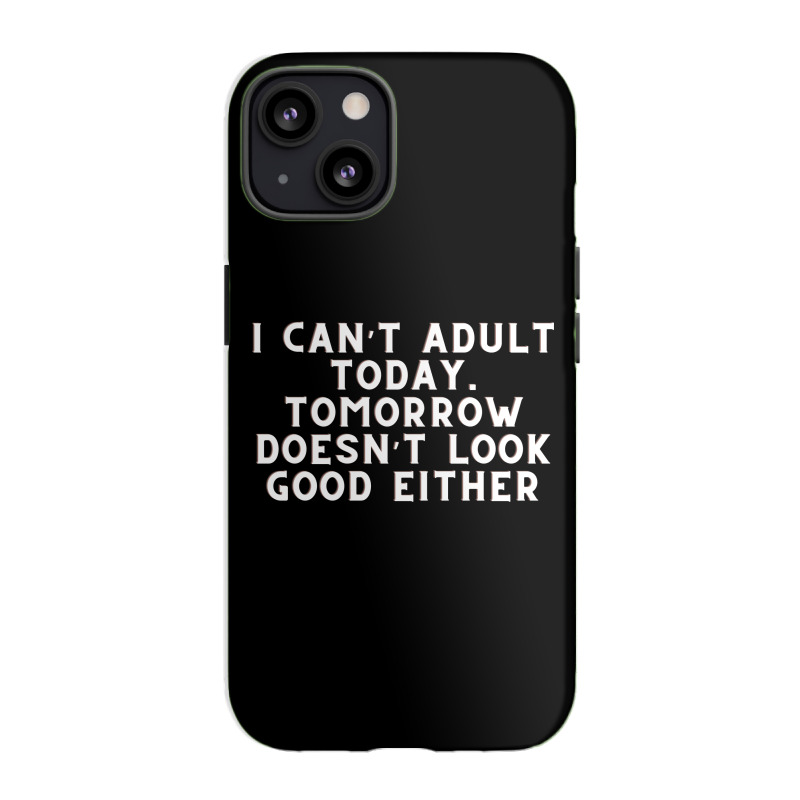 Funny Sayings Iphone 13 Case | Artistshot