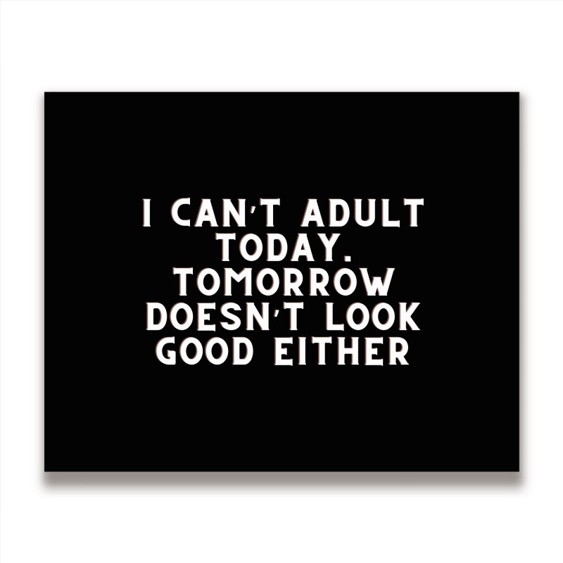 Funny Sayings Metal Print Horizontal | Artistshot