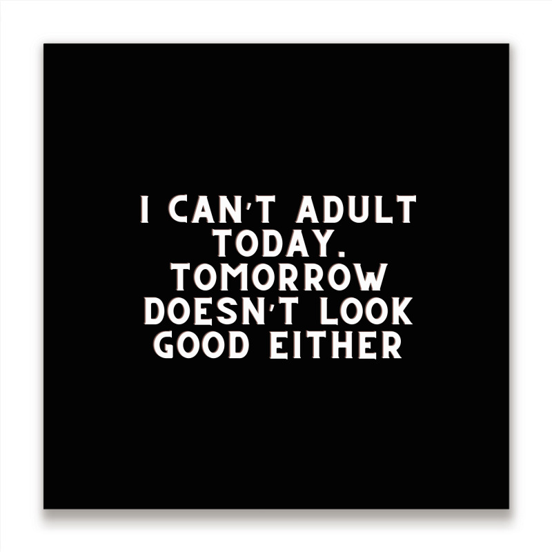 Funny Sayings Metal Print Square | Artistshot