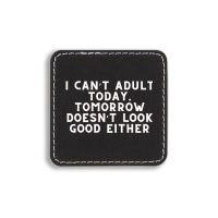 Funny Sayings Square Leatherette Patch | Artistshot