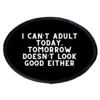 Funny Sayings Oval Patch | Artistshot