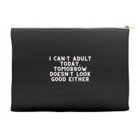 Funny Sayings Accessory Pouches | Artistshot