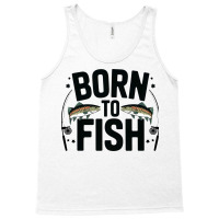 Quotes Born To Fish Tank Top | Artistshot