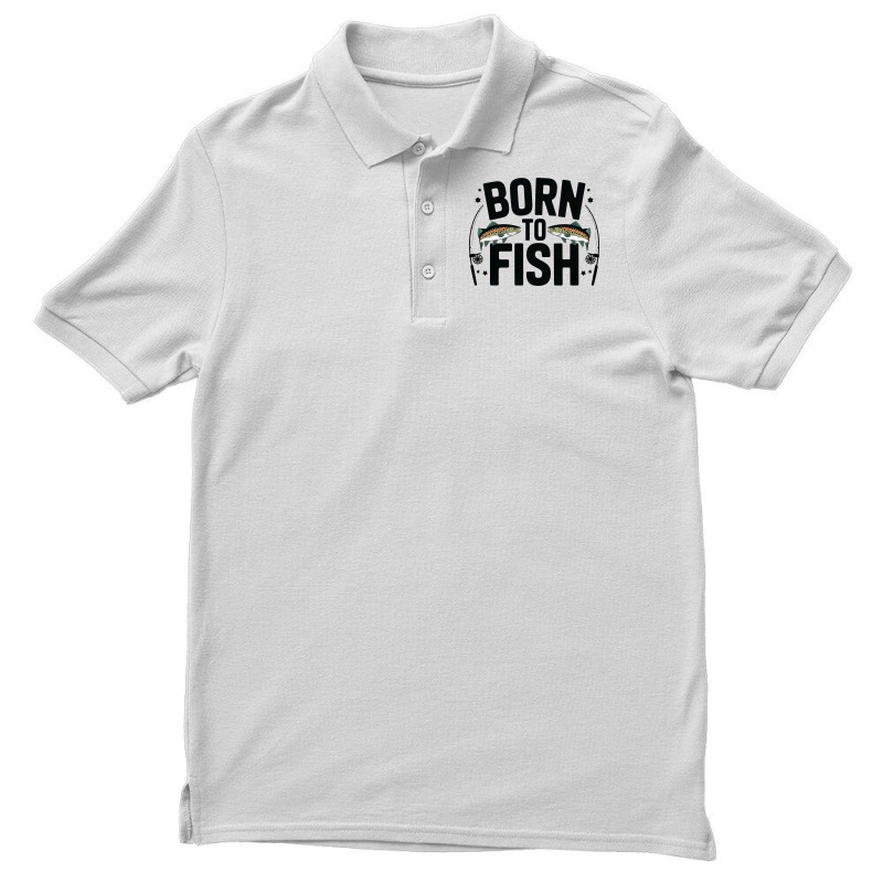 Quotes Born To Fish Men's Polo Shirt | Artistshot