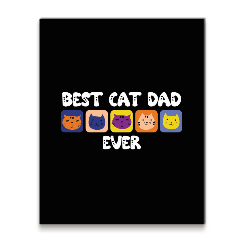 Best Cat Dad Ever Cute Metal Print Vertical | Artistshot