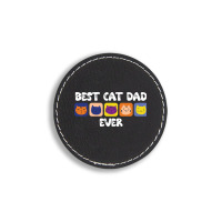 Best Cat Dad Ever Cute Round Leatherette Patch | Artistshot