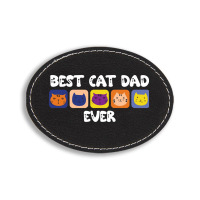 Best Cat Dad Ever Cute Oval Leatherette Patch | Artistshot