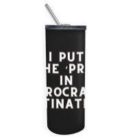 Funny Sayings Skinny Tumbler | Artistshot