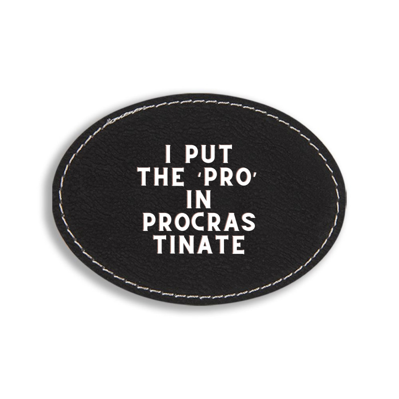 Funny Sayings Oval Leatherette Patch | Artistshot