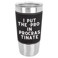 Funny Sayings Leatherette Tumbler | Artistshot