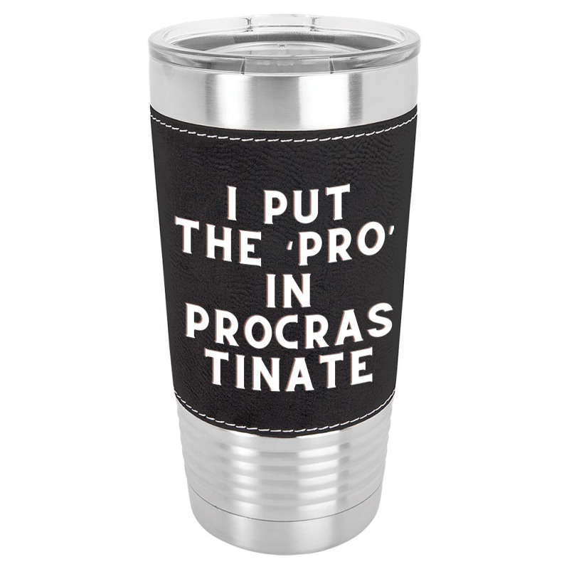 Funny Sayings Leatherette Tumbler | Artistshot