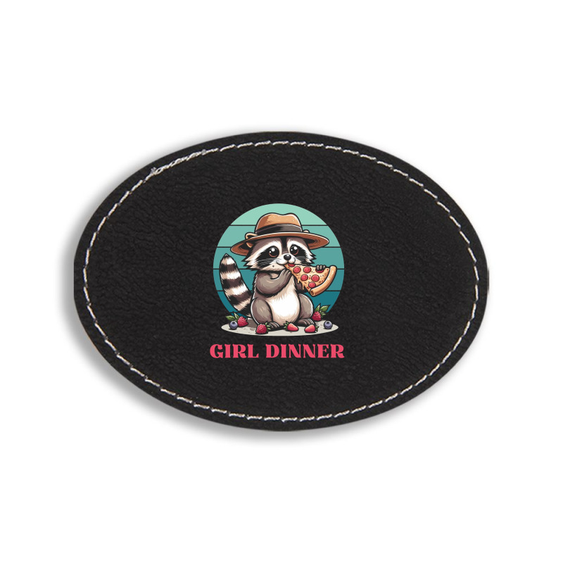 Girl Dinner - Racoon Eating Pizza Oval Leatherette Patch | Artistshot