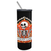 Skeleton Nobody Cares Skinny Tumbler | Artistshot