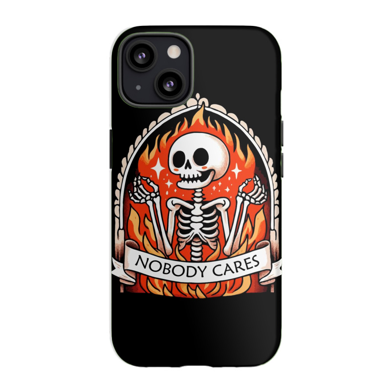 Skeleton Nobody Cares Iphone 13 Case | Artistshot