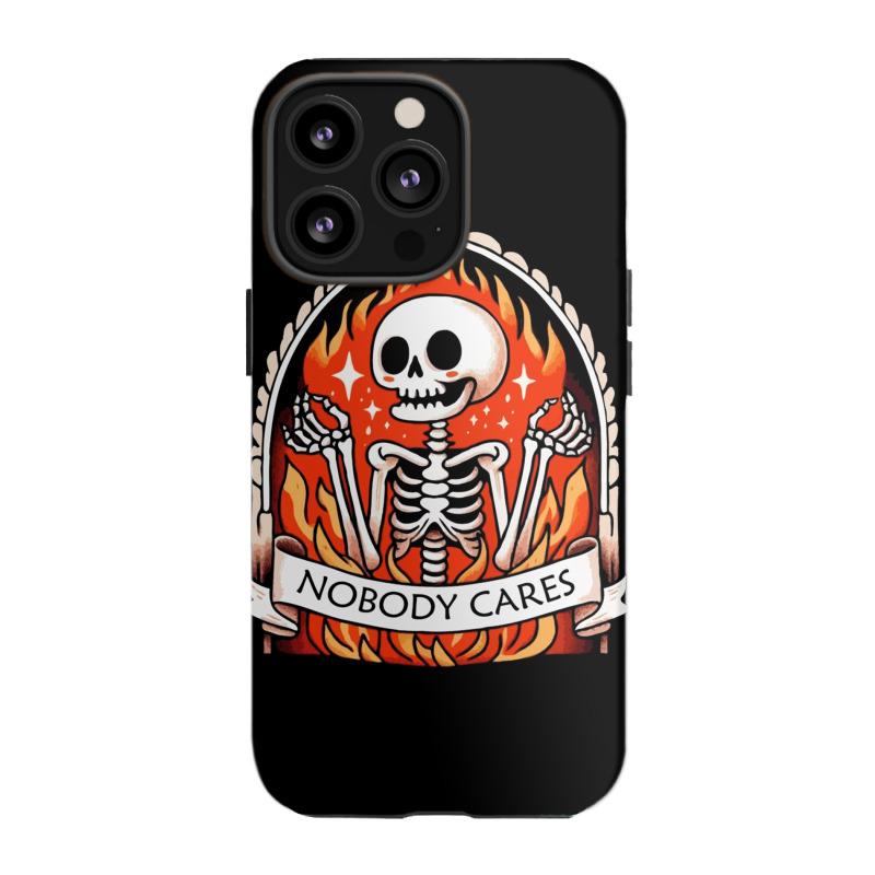 Skeleton Nobody Cares Iphone 13 Pro Case | Artistshot