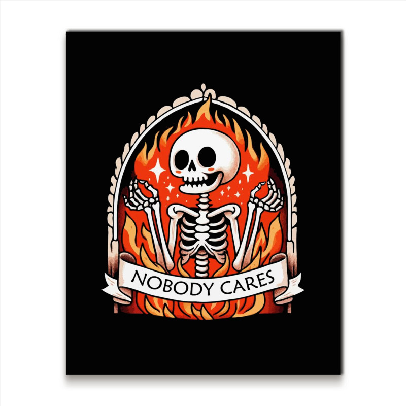 Skeleton Nobody Cares Metal Print Vertical | Artistshot