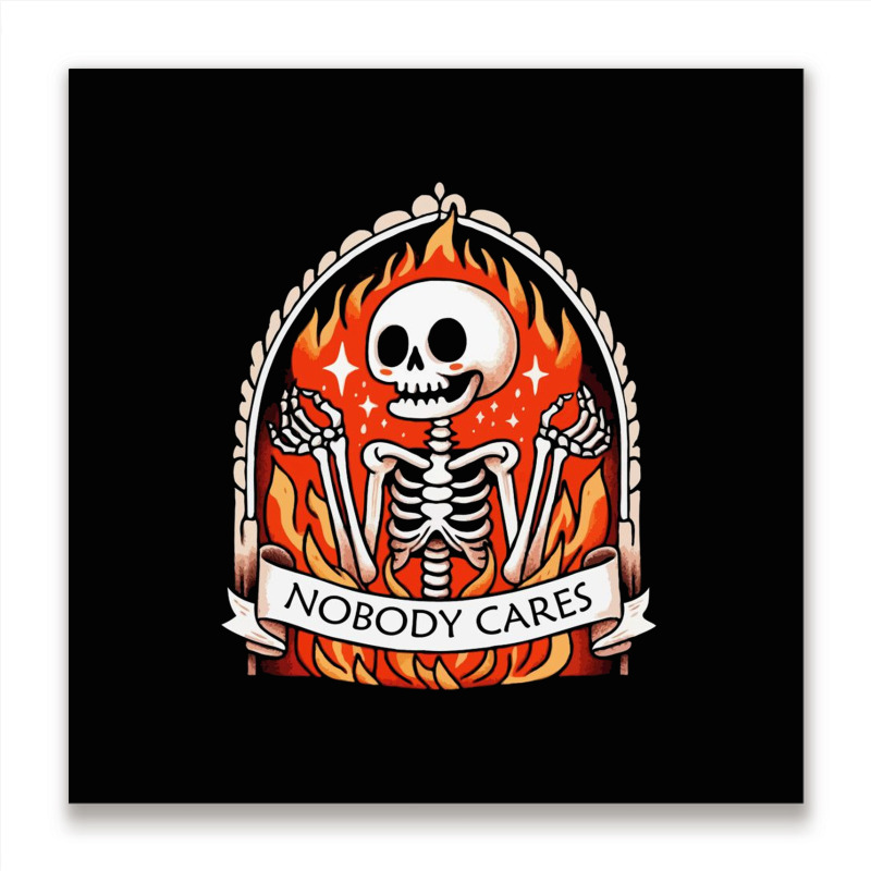 Skeleton Nobody Cares Metal Print Square | Artistshot