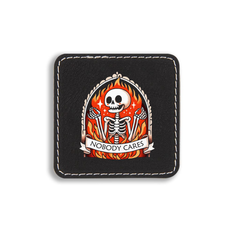 Skeleton Nobody Cares Square Leatherette Patch | Artistshot