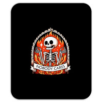 Skeleton Nobody Cares Mousepad | Artistshot