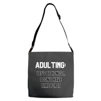 Adulting Let's Be Honest I Dont Have Time For It Adjustable Strap Totes | Artistshot