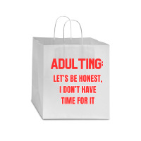 Adulting Let's Be Honest I Dont Have Time For It Star Paper Bag - 13 X 7 X 13 | Artistshot