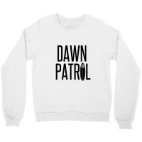 Dawn Patrol – Going Surfing First Thing In The Morning Crewneck Sweatshirt | Artistshot