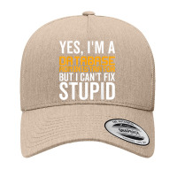 I Can't Fix Stupid   Funny Database Administrator Yupoong Trucker Cap | Artistshot