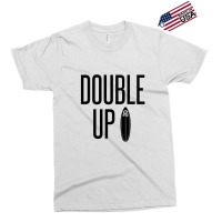 Double Up Exclusive T-shirt | Artistshot