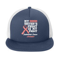 My Sister's Fight Is My Fight Endometrial Cancer Awareness T Shirt Foam Snapback Hat | Artistshot