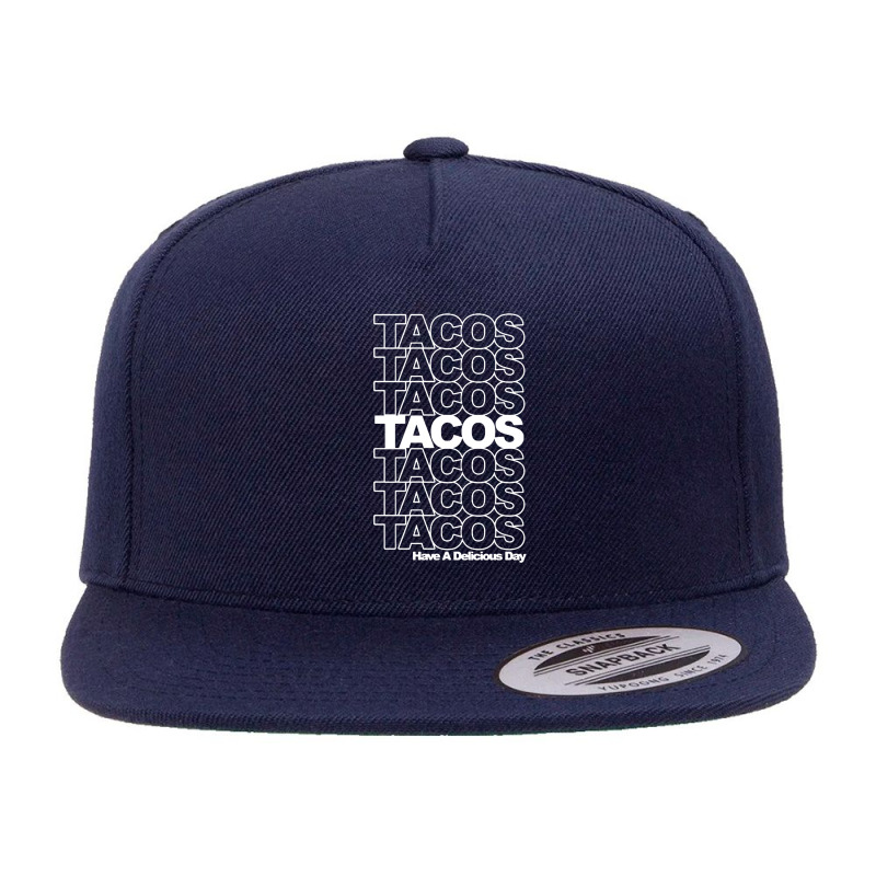 Tacos Tacos Tacos 5 Panel Snapback Cap | Artistshot