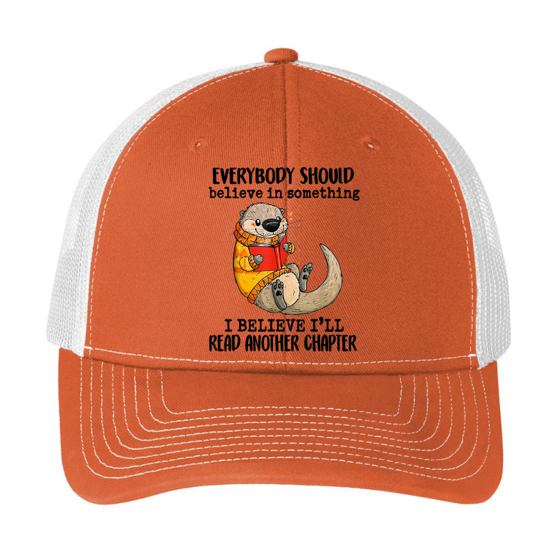 Everybody Should Believe In Something Otter Read Books Pa Trucker Cap by BraylonDesign | Artistshot