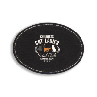 Childless Cat Ladies Oval Leatherette Patch | Artistshot