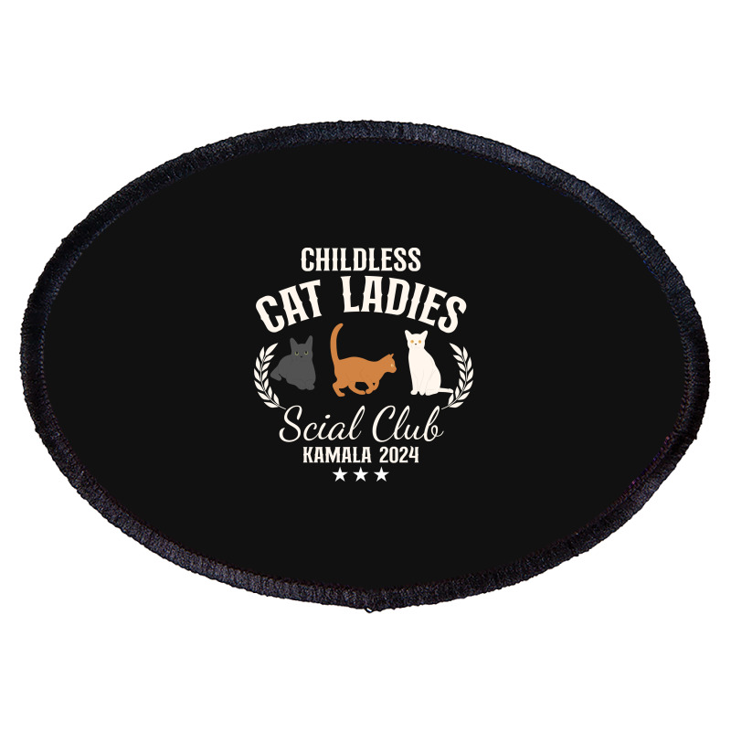 Childless Cat Ladies Oval Patch | Artistshot