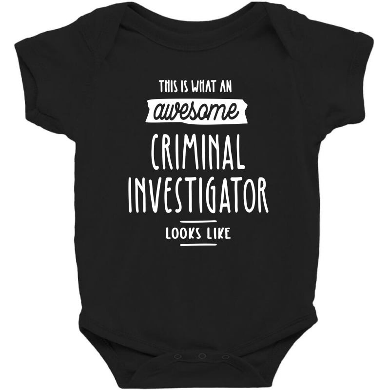 Criminal Investigator Job Title Gift Baby Bodysuit by cidolopez | Artistshot