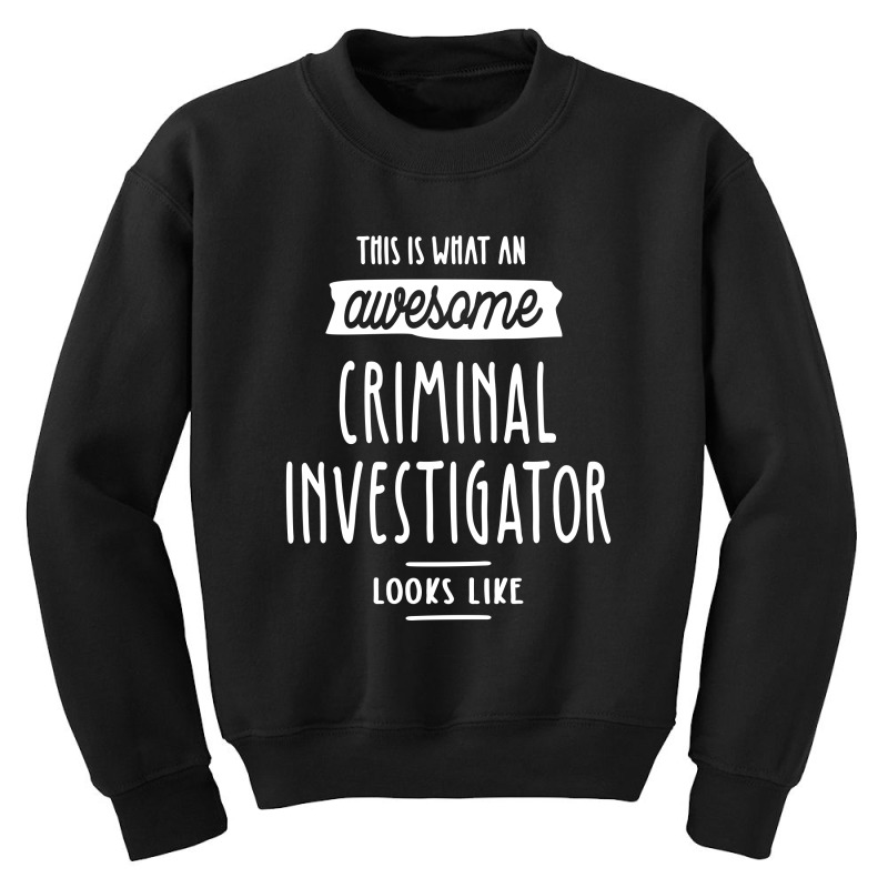 Criminal Investigator Job Title Gift Youth Sweatshirt by cidolopez | Artistshot