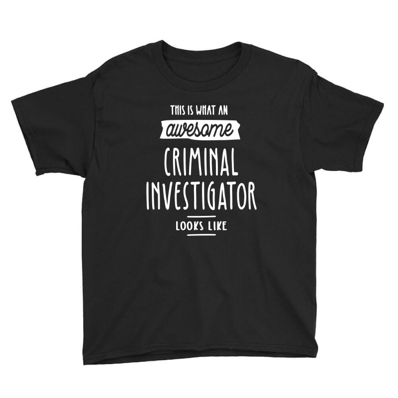 Criminal Investigator Job Title Gift Youth Tee by cidolopez | Artistshot