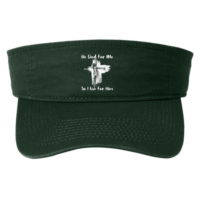 Christian Bible Verse - Jesus Died For Me Fashion Visor by TyDesign | Artistshot