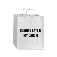 Running Late Is My Cardio Funny Sayings Debie Paper Bag - 10 X 5 X 13 | Artistshot