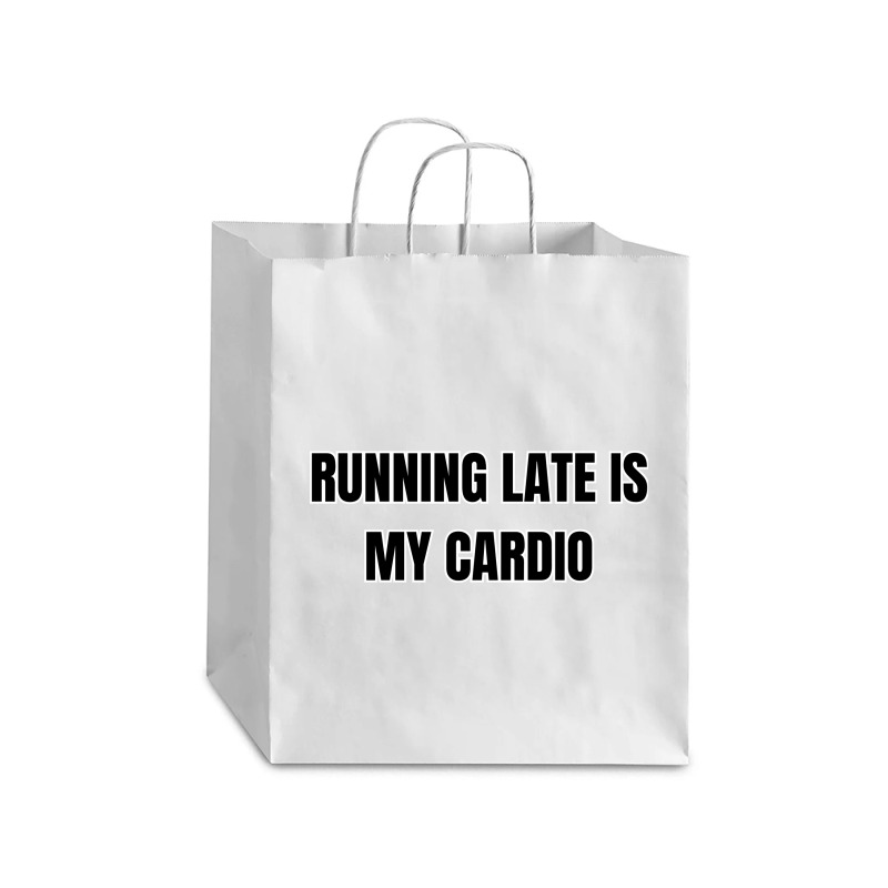 Running Late Is My Cardio Funny Sayings Debie Paper Bag - 10 X 5 X 13 | Artistshot