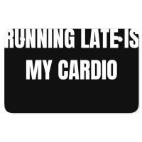 Running Late Is My Cardio Funny Sayings Atv License Plate | Artistshot