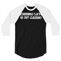 Running Late Is My Cardio Funny Sayings 3/4 Sleeve Shirt | Artistshot