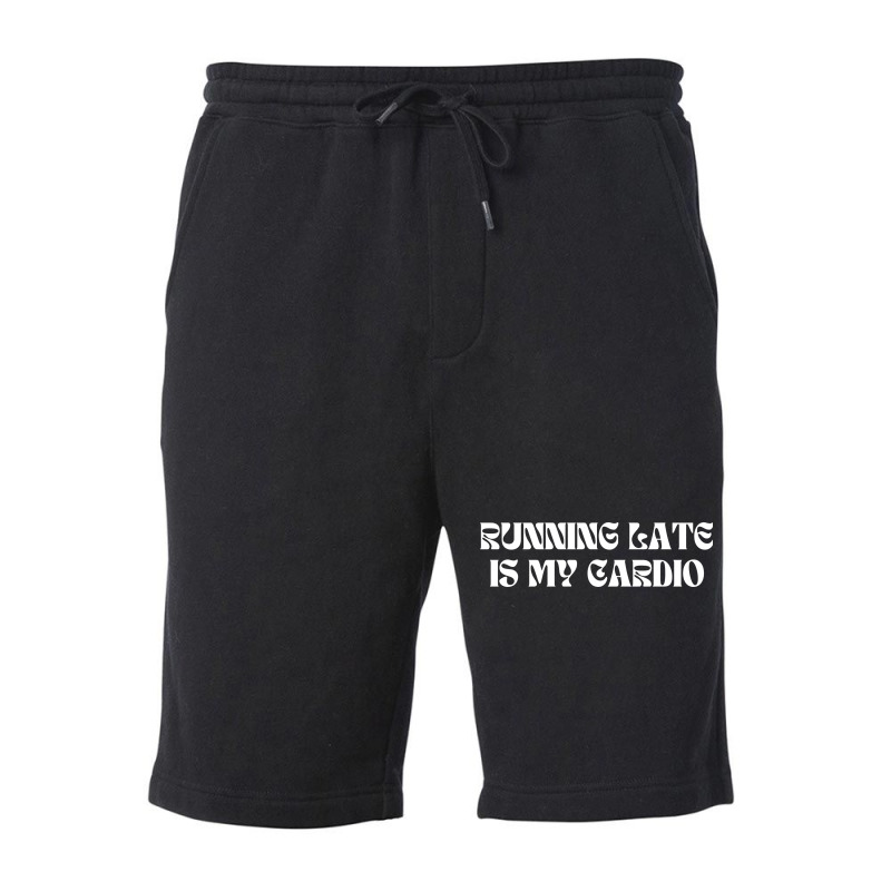 Running Late Is My Cardio Funny Sayings Fleece Short by Karimou94 | Artistshot