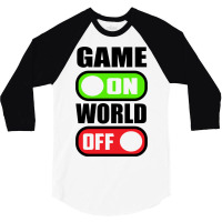 Game On World Off 3/4 Sleeve Shirt | Artistshot