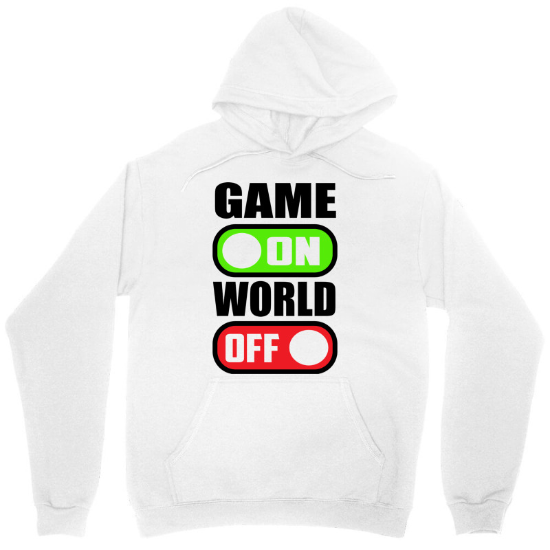 Game On World Off Unisex Hoodie | Artistshot