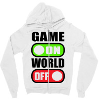 Game On World Off Zipper Hoodie | Artistshot