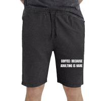 Coffee Because Adulting Is Hard Funny Sayings Vintage Short | Artistshot