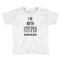 I'm With Stupid Toddler T-shirt | Artistshot