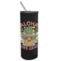 Aloha,third Grade Skinny Tumbler | Artistshot