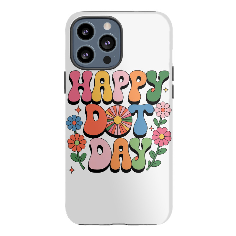 Happy Dot Day Iphone 13 Pro Max Case | Artistshot